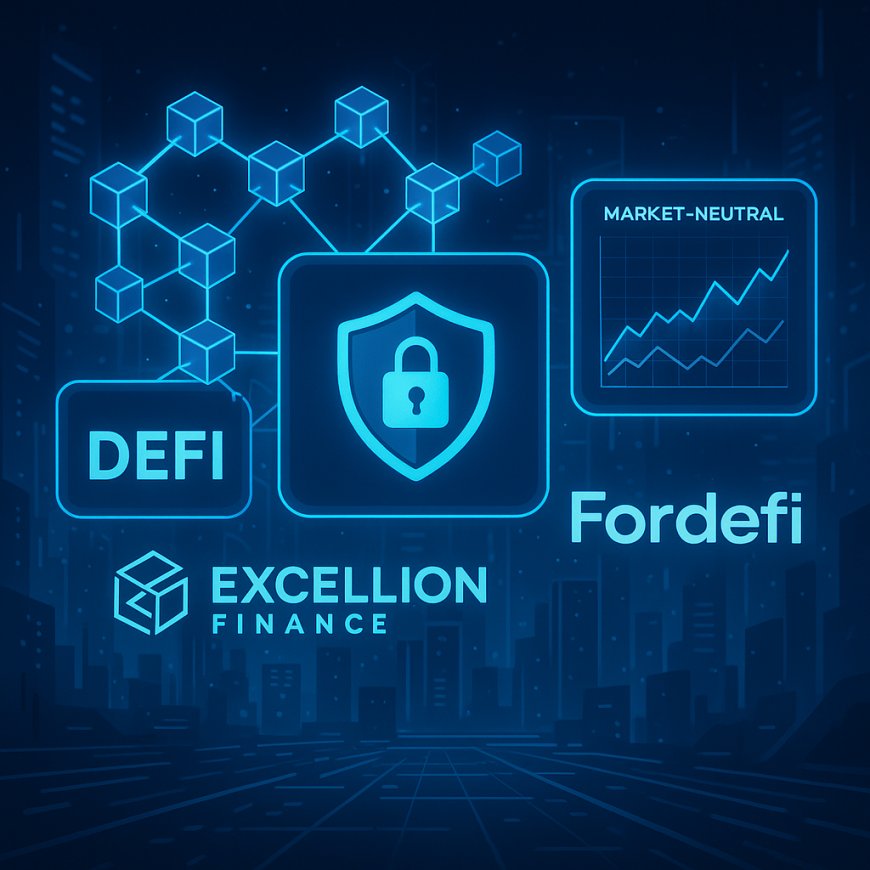 Excellion Finance Scales Market-Neutral DeFi Strategies with Fordefi’s MPC Wallet